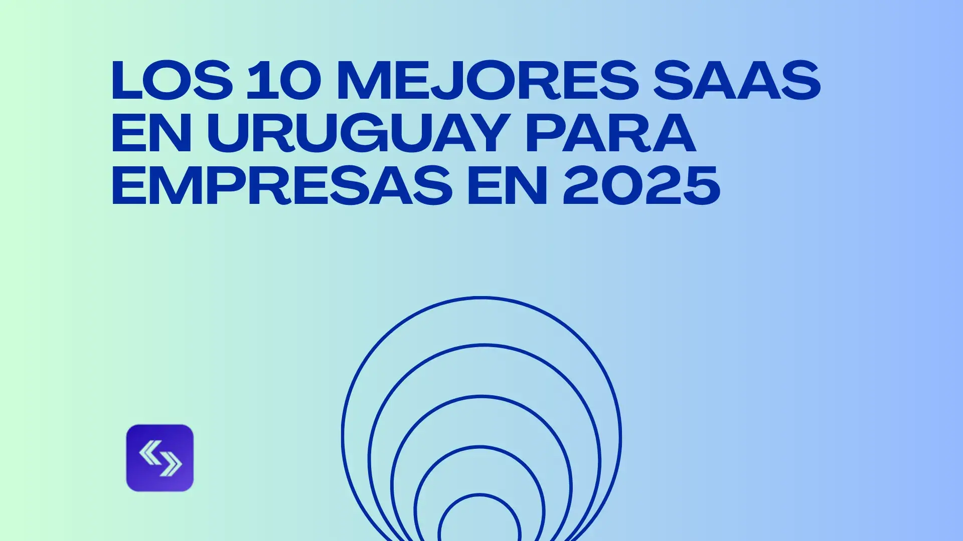 Los 10 mejores SaaS en Uruguay para empresas en 2025