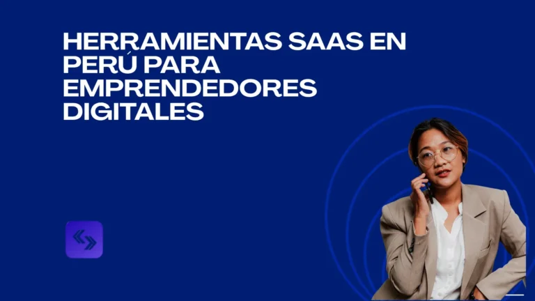 Herramientas SaaS en Perú para emprendedores digitales