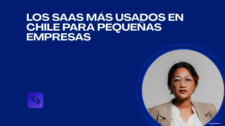 Los SaaS más usados en Chile para pequeñas empresas