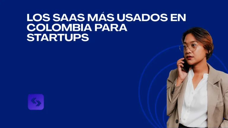 Los SaaS más usados en Colombia para startups